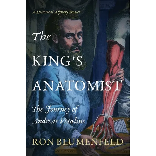 The King's Anatomist: The Journey of Andreas Vesalius - Paperback