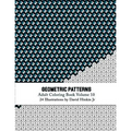 Geometric Patterns - Adult Coloring Book Vol. 10 - Paperback
