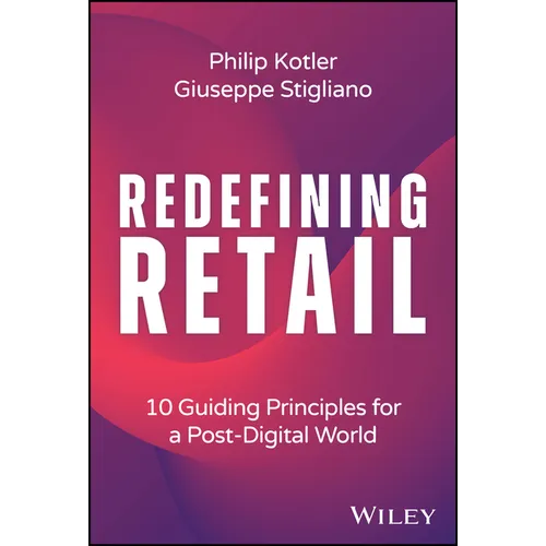 Redefining Retail: 10 Guiding Principles for a Post-Digital World - Hardcover