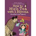 How to High Tea with a Hyena (and Not Get Eaten) - Paperback