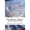 Beyond Batteries: A Mother's Hurricane Survival Guide - Paperback