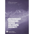 Posthumanist Nomadisms across non-Oedipal Spatiality - Hardcover