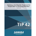 Substance Use Disorder Treatment for People With Co-Occurring Disorders (Treatment Improvement Protocol) TIP 42 (Updated March 2020) - Paperback
