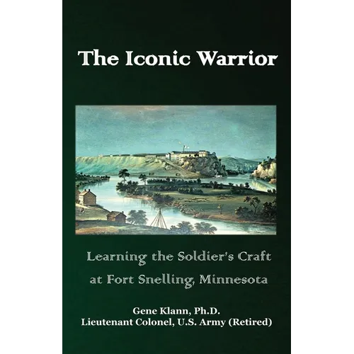 The Iconic Warrior: Learning the Soldier's Craft - Paperback
