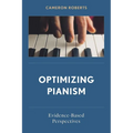 Optimizing Pianism: Evidence-Based Perspectives - Paperback