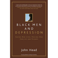 Black Men and Depression: Saving our Lives, Healing our Families and Friends - Paperback