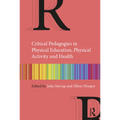 Critical Pedagogies in Physical Education, Physical Activity and Health - Paperback