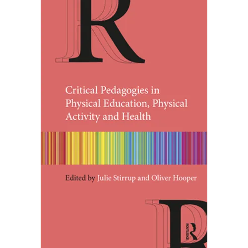 Critical Pedagogies in Physical Education, Physical Activity and Health - Paperback
