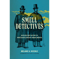 Smell Detectives: An Olfactory History of Nineteenth-Century Urban America - Paperback