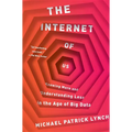 The Internet of Us: Knowing More and Understanding Less in the Age of Big Data - Paperback