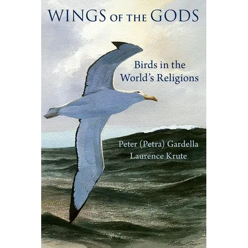 Wings of the Gods: Birds in the World's Religions - Hardcover