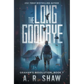 The Long Goodbye: A Post-Apocalyptic Thriller - Paperback