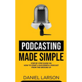 Podcasting Made Simple - Paperback