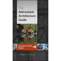 The Adirondack Architecture Guide, Southern-Central Region - Paperback