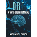 D.B.T a Way of Life in the Making - Paperback