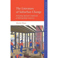 The Literature of Suburban Change: Narrating Spatial Complexity in Metropolitan America - Paperback