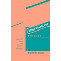Improvisational Therapy: A Practical Guide for Creative Clinical Strategies - Paperback