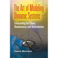 The Art of Modeling Dynamic Systems: Forecasting for Chaos, Randomness, and Determinism - Paperback
