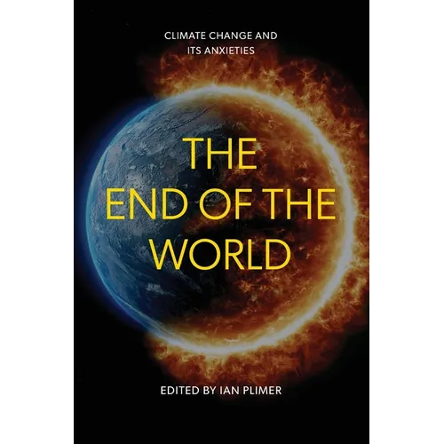 The End of the World: Climate Change and Its Anxieties - Paperback