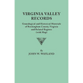 Virginia Valley Records. Genealogical and Historical Materials of Rockingham County, Virginia, and Related Regions (Wtih Map) - Paperback