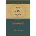 And I'd Do It Again - Paperback