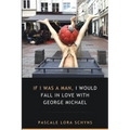 If I was a man, I would fall in love with George Michael - Paperback