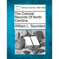 The Colonial Records Of North Carolina. - Paperback