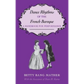 Dance Rhythms of the French Baroque: A Handbook for Performance - Hardcover