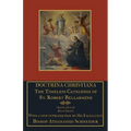 Doctrina Christiana: The Timeless Catechism of St. Robert Bellarmine - Paperback