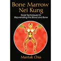 Bone Marrow Nei Kung: Taoist Techniques for Rejuvenating the Blood and Bone - Paperback
