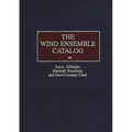 The Wind Ensemble Catalog - Hardcover
