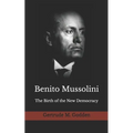 Benito Mussolini: The Birth of the New Democracy - Paperback