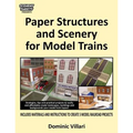 Paper Structures and Scenery for Model Trains: Strategies, tips and practical projects to easily and affordably create landscapes, buildings and backg - Paperback
