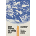 Saving the World in Five Hundred Words: Perspectives on Nationally Competitive Scholarships - Paperback