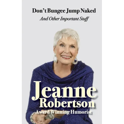 Don't Bungee Jump Naked and other important stuff - Paperback