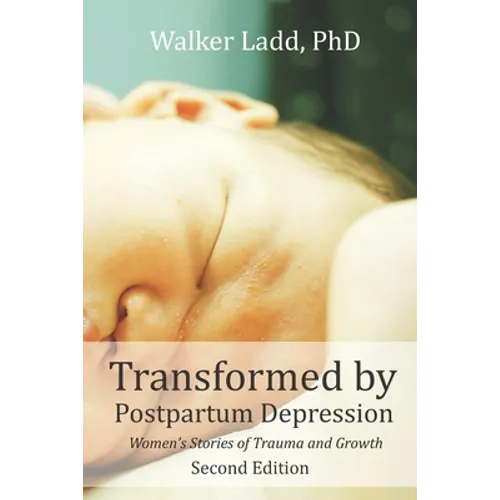 Transformed by Postpartum Depression: Women's Stories of Trauma and Growth - Paperback