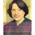 Portraits of Hispanic American Heroes - Hardcover