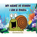 My Name Is Simon. I Am a Snail - Hardcover