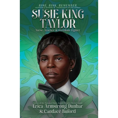 Susie King Taylor: Nurse, Teacher & Freedom Fighter - Paperback