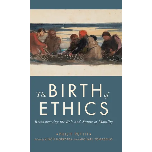 The Birth of Ethics: Reconstructing the Role and Nature of Morality - Hardcover