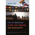 Life of Miracles Along the Yangtze and Mississippi - Paperback