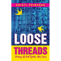 Loose Threads: Weaving Life Back Together After Cancer - Paperback