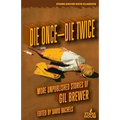 Die Once-Die Twice: More Unpublished Stories - Paperback