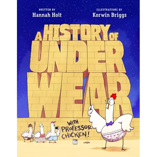 A History of Underwear with Professor Chicken - Hardcover