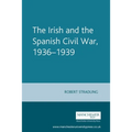 The Irish and the Spanish Civil War, 1936-1939 - Paperback