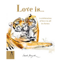 Love Is...: A Celebration of Love in All Its Forms - Hardcover
