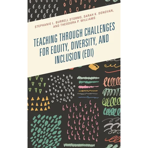 Teaching Through Challenges for Equity, Diversity, and Inclusion (Edi) - Paperback