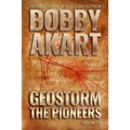 Geostorm The Pioneers: A Post Apocalyptic EMP Survival Thriller - Paperback