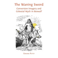 The Waning Sword: Conversion Imagery and Celestial Myth in 'Beowulf' - Paperback