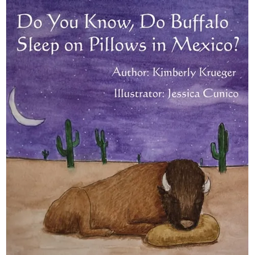 Do You Know, Do Buffalo Sleep on Pillows in Mexico? - Hardcover